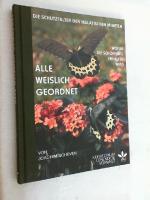 Alle weislich geordnet : die Schutzfalter der malayischen Mimeten ; wofür die Schöpfung erhalten wird.