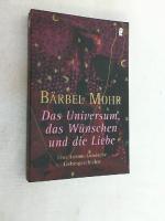 Bärbel Mohr: Das Universum, das Wünschen
