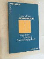 Akupunktur : Grundlagen, Techniken, Anwendungsgebiete. Beck'sche Reihe ; 2045 : C. H. Beck Wissen