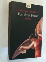 Henning Mankell: Vor dem Frost : Roman.