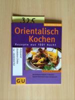 Orientalisch kochen - Rezepte aus 1001 Nacht