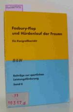 Fosbury-Flop und Hürdenlauf der Frauen - Bericht über den DLV-Fortbildungslehrgang am Staatlichen Hochschulinstitut für Leibeserziehung in Mainz vom 20. bis 22. November 1970. Beiträge zur sportlichen Leistungsförderung Band 6