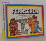 Fernsehen. Unser Fenster zur Welt. Betz Sachbilderbuch