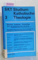 SKT 3. Studium Katholische Theologie. Berichte Analysen Vorschläge. Band 3.