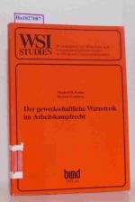 Der gewerkschaftliche Warnstreik im Arbeitskampfrecht. Neue Beweglichkeit gegen rechtliche Begrenzungen der gewerkschaftlichen Handlungsfreiheit. ( = WSI- Studie zur Wirtschafts- und Sozialforschung, 52) .