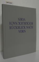 Rückblick nach vorn Heidelberger Kunstverein, 26. November bis 23. Dezember 1989 / [Hrsg.: Hans Gercke. Mitarb.: Andreas Bee ...]