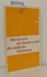 Das  Gesetz des Staates und die sittliche Ordnung Zur öffentl. Diskussion über d. Reform d. Eherechts u.d. Strafrechts / Mit e. Vorw. hrsg. von Julius Döpfner u. Hermann Dietzfelbinger