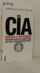 Die  CIA und der 11. September internationaler Terror und die Rolle der Geheimdienste / Andreas von Bülow