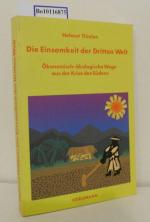 Die  Einsamkeit der Dritten Welt ökonomisch-ökologische Wege aus der Krise des Südens / Helmut Thielen