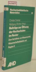 Beiträge zur Öffnung der Hochschulen im Revier. Zum Verhältnis von Wissenschaft, Wissenschaftsdidaktik und Region II. (=Hochschuldidaktische Materialien, 81).