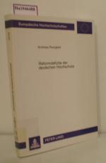 Reformdefizite der deutschen Hochschule : zum Dilemma der staatlichen Universität im Spannungsfeld zwischen normativer Theorie und politischer Realität. [Diss. Univ. Stuttgart 1994].