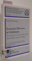 Economic Discourse in Uzbekistan. The Perception of Economic Change between Market Principles and Social Traditions. (=Bochumer Schriften zur Entwicklungsforschung u. Entwicklungspolitik  Band 46).