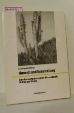 Umwelt und Entwicklung. Eine Herausforderung für Wissenschaft, Politik und Schule.