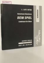 Beim Spiel. Gemeinsam Musizieren. Liederbuch für Eltern.
