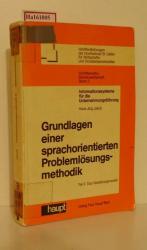 Grundlagen einer sprachorientierten Problemlösungsmethodik. Teil II: Das Gestaltungsmodell. (=Informationssysteme für die Unternehmensführung).