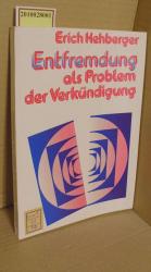 Erich Hehberger: Entfremdung als Problem
