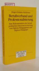 Berufsverband und Professionalisierung. Eine Rekonstruktion der berufspolitischen Interessenvertretung von Diplom- Pädagoginnen und Diplom- Pädagogen.