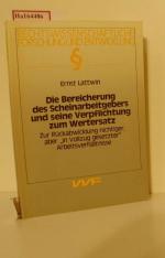 Die Bereicherung des Scheinarbeitgebers und seine Verpflichtung zum Wertersatz. Zur Rückabwicklung nichtiger, aber in Vollzug gesetzter Arbeitsverhältnisse. ( = Rechtswissenschaftliche Forschung und Entwicklung, 136) .