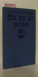 Gerhard Venzmer: Wie wir alt werden - al