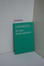 Handbuch für den Kulturobmann / hg. vom Bundesvorstand des FDGB, Abt. Kultur und Bildung / Ursula Löffler und Helmut Gey