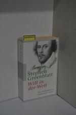 Will in der Welt : wie Shakespeare zu Shakespeare wurde aus dem Engl. von Martin Pfeiffer