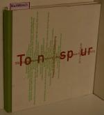 Tonspur. Zu Bildern der Sammlung. [ Kata