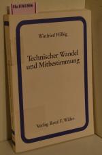 Technischer Wandel und Mitbestimmung. Auswirkungen des Mikroelektronikeinsatzes am Beispiel der Automobilindustrie.