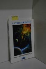 Latein Kreativ / Ovid - Metamorphosen / Lateinische Lektürbände mit kreativer Ausrichtung / Band 1