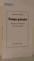 Tempo passato. Begegnungen und Rückblicke. Essays und Geschichten.