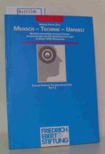 Mensch - Technik - Umwelt. Beiträge zur internationalen Tagung mit Ingenieuren und Naturwissenschaftlern im März 1990, Düsseldorf. (Forum Humane Technikgestaltung Heft 2)