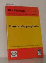 Prostatahyperplasie 1. Prostata-Workshop in Frankfurt/Main am 29. Januar 1983.