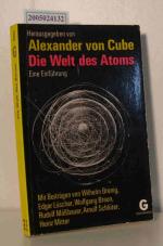 Cube,  Alexander von: Die  Welt des Atom