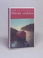 Per Petterson: Pferde stehlen : Roman / Per Petterson: Pferde stehlen : Roman /