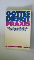 GOTTESDIENSTPRAXIS. IV. PERIKOPENREIHE. BAND 3. 7.Sonntag nach Trinitatis bis Ewigkeitssonntag