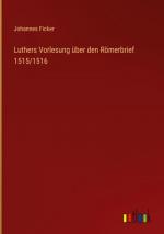 Luthers Vorlesung über den Römerbrief 1515/1516