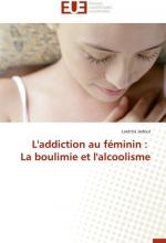 L'addiction au féminin : La boulimie et l'alcoolisme