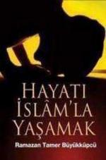 Hayati Islamla Yasamak