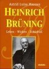 Mannes, Astrid Luise: Heinrich Brüning :