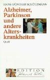 Alzheimer, Parkinson und andere Alterskrankheiten. Edition Johannes Kuhn