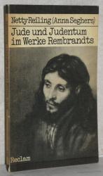 Jude und Judentum im Werke Rembrandts. M. einem Vorw. v. Christa Wolf.