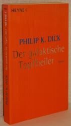 Der galaktische Topfheiler. (Galactic Pot-healer). Roman. A. d. Amerik. v. Joachim Pente, neu durchges. u. vollst. überarb. v. Alexander Martin.