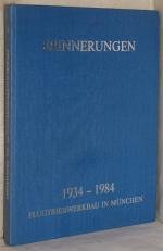 Erinnerungen 1934-1984. Flugtriebwerkbau in München. Herausgegeben von der MTU Motoren- und Turbinen-Union München GmbH, anläßlich ihres 50jährigen Bestehens. (ehem. BMW Flugmotorenbau).