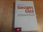 Gieriges Geld : Auswege aus der Kapitalismusfalle ; befreiungstheologische Perspektiven