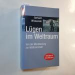 Lügen im Weltraum : von der Mondlandung zur Weltherrschaft