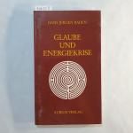 Baden, Hans Jürgen: Glaube und Energiekr