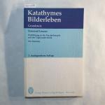 Katathymes Bilderleben : Grundstufe ; Einführung in die Psychotherapie mit der Tagtraumtechnik ; ein Seminar