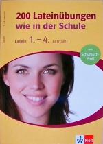 200 Lateinübungen wie in der Schule 1.-4. Lernjahr