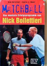 Matchball Das mentale Erfolgsprogramm von Nick Bollettieri