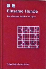 Einsame Hunde. Die schönsten Sudokus aus Japan