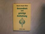Gesundheit und geistige Entfaltung Hazrat Inayat Khan. [Übers.: Christine Küchenmeister]